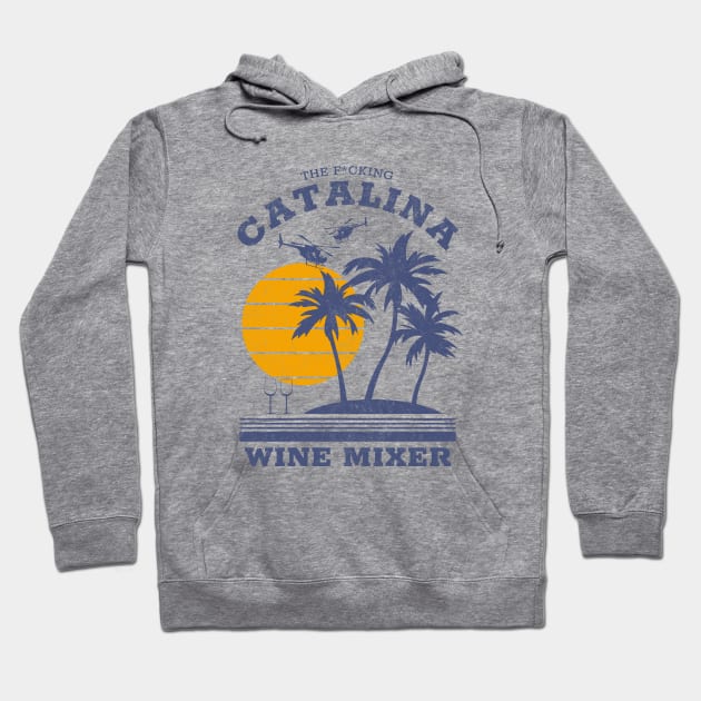 The F*cking Catalina Wine Mixer Hoodie by BodinStreet